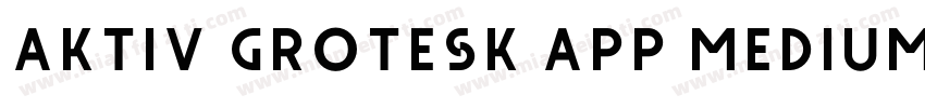 Aktiv Grotesk App Medium字体转换